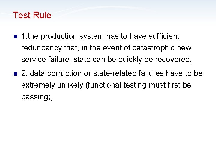 Test Rule n 1. the production system has to have sufficient redundancy that, in