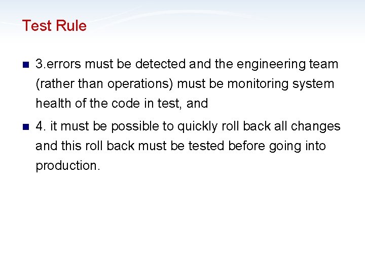 Test Rule n 3. errors must be detected and the engineering team (rather than