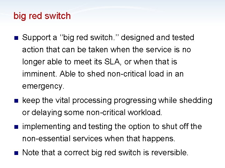 big red switch n Support a ‘‘big red switch. ’’ designed and tested action