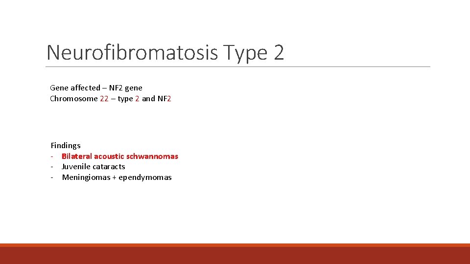 Neurofibromatosis Type 2 Gene affected – NF 2 gene Chromosome 22 – type 2 Neurofibromatosis Type 2 Gene affected – NF 2 gene Chromosome 22 – type 2