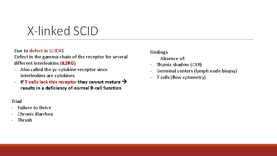 X-linked SCID Due to defect in SCIDX 1 Defect in the gamma-chain of the X-linked SCID Due to defect in SCIDX 1 Defect in the gamma-chain of the
