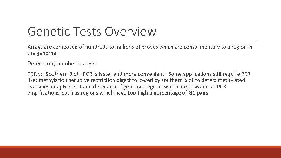Genetic Tests Overview Arrays are composed of hundreds to millions of probes which are Genetic Tests Overview Arrays are composed of hundreds to millions of probes which are