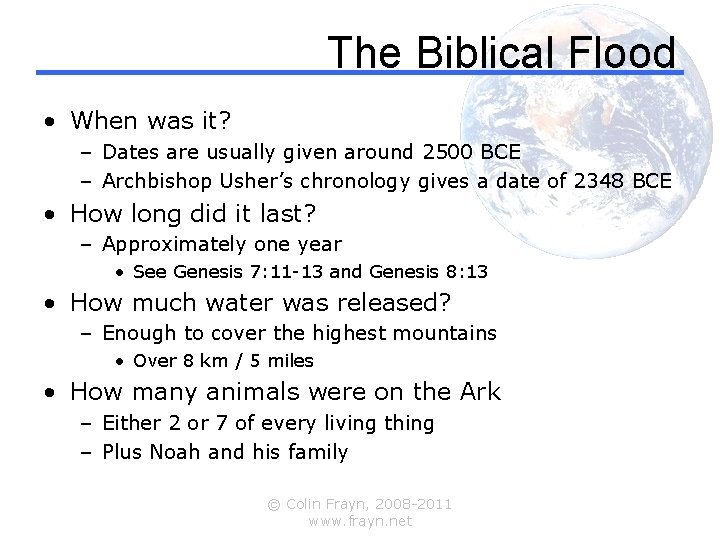 The Biblical Flood • When was it? – Dates are usually given around 2500