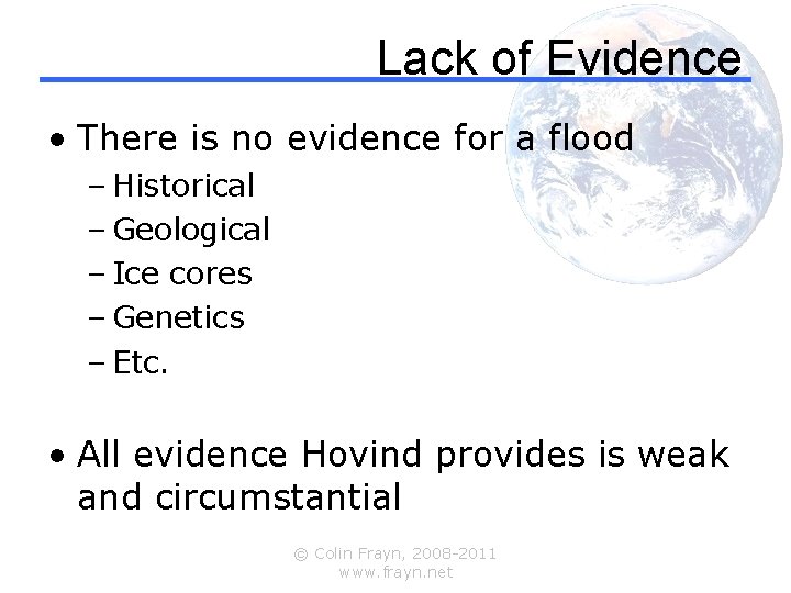 Lack of Evidence • There is no evidence for a flood – Historical –