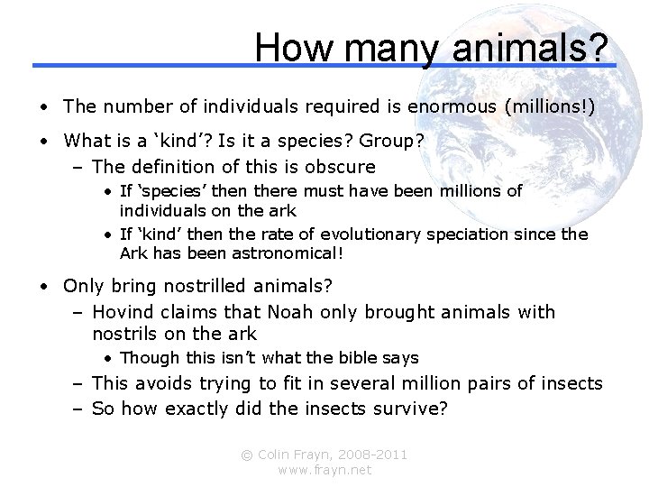 How many animals? • The number of individuals required is enormous (millions!) • What