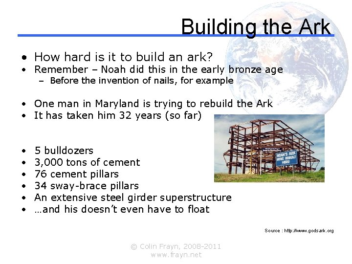 Building the Ark • How hard is it to build an ark? • Remember
