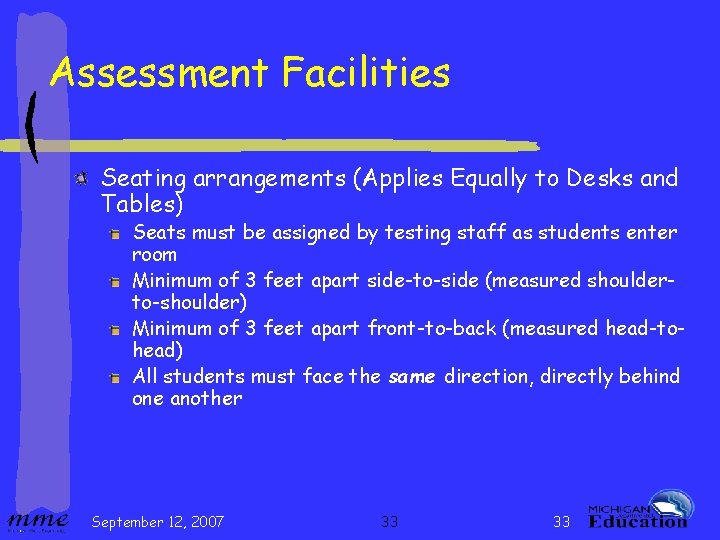 Assessment Facilities Seating arrangements (Applies Equally to Desks and Tables) Seats must be assigned