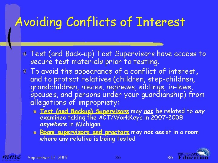 Avoiding Conflicts of Interest Test (and Back-up) Test Supervisors have access to secure test