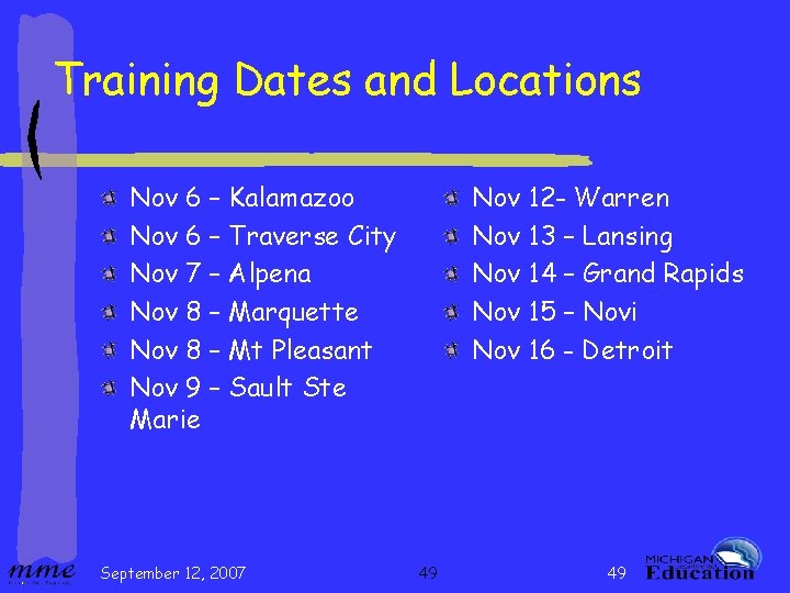 Training Dates and Locations Nov 6 – Kalamazoo Nov 6 – Traverse City Nov