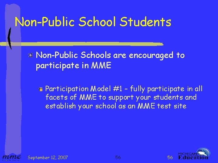 Non-Public School Students Non-Public Schools are encouraged to participate in MME Participation Model #1