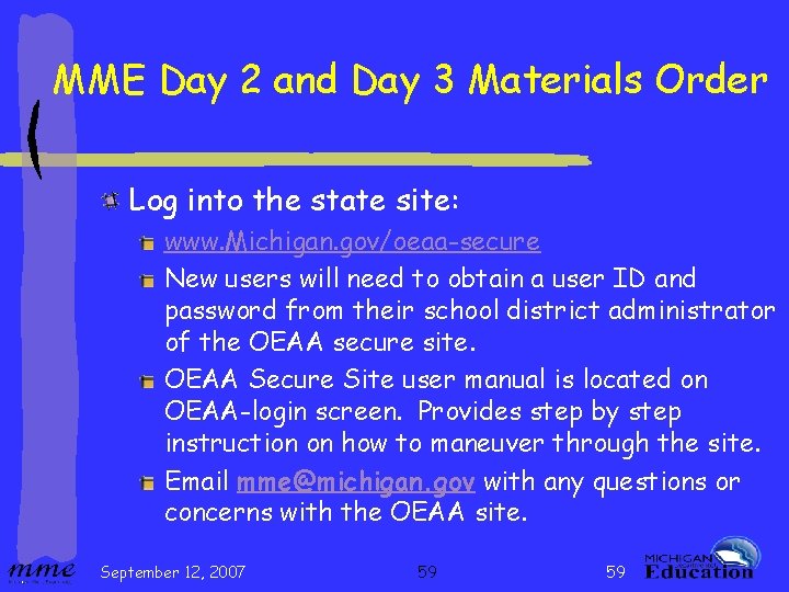 MME Day 2 and Day 3 Materials Order Log into the state site: www.