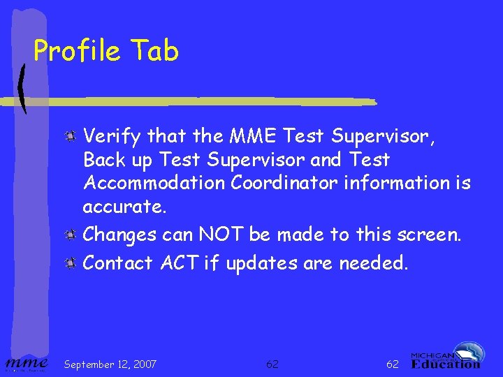 Profile Tab Verify that the MME Test Supervisor, Back up Test Supervisor and Test