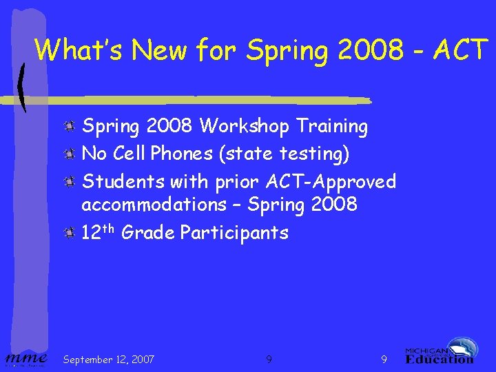 What’s New for Spring 2008 - ACT Spring 2008 Workshop Training No Cell Phones