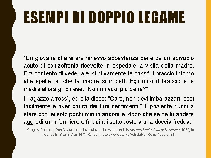 ESEMPI DI DOPPIO LEGAME "Un giovane che si era rimesso abbastanza bene da un