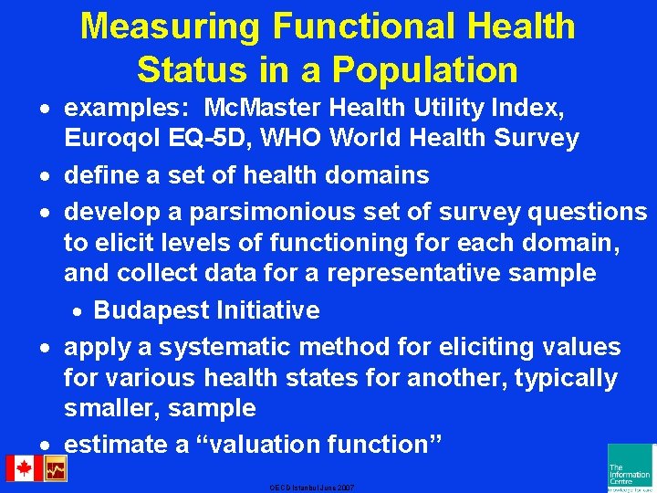 Measuring Functional Health Status in a Population · examples: Mc. Master Health Utility Index,