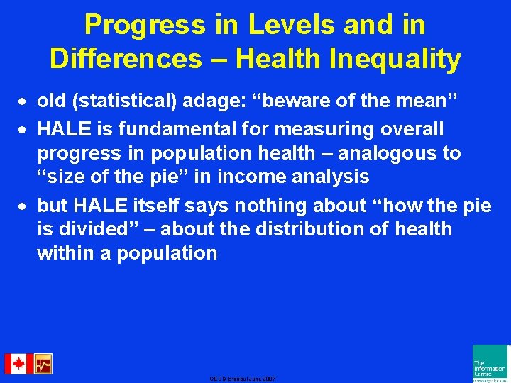 Progress in Levels and in Differences – Health Inequality · old (statistical) adage: “beware