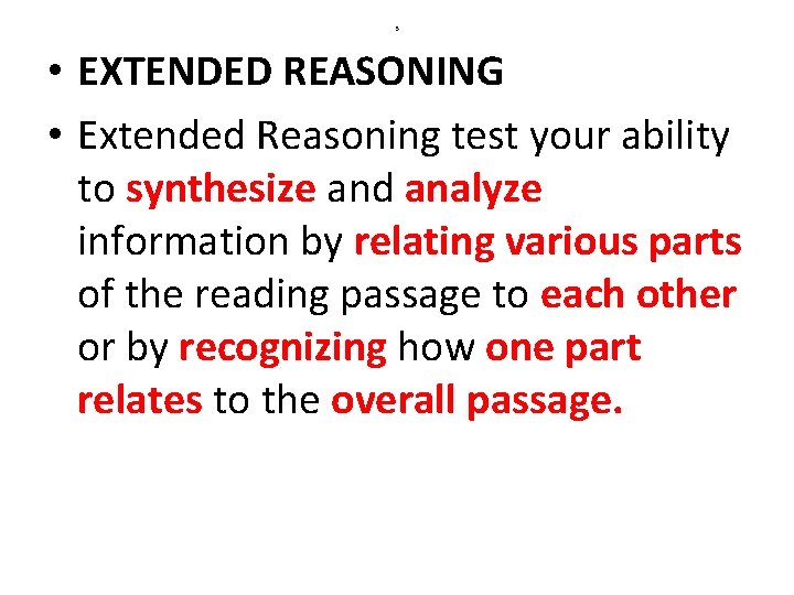 3 • EXTENDED REASONING • Extended Reasoning test your ability to synthesize and analyze 3 • EXTENDED REASONING • Extended Reasoning test your ability to synthesize and analyze