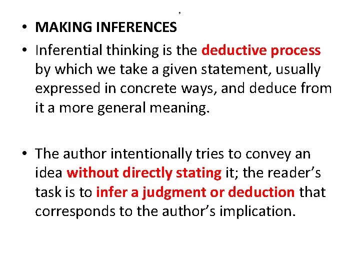 5 • MAKING INFERENCES • Inferential thinking is the deductive process by which we