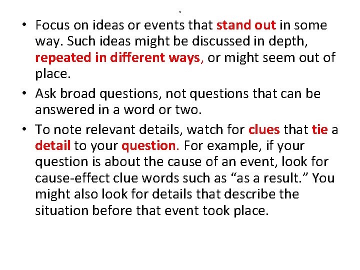 3 • Focus on ideas or events that stand out in some way. Such