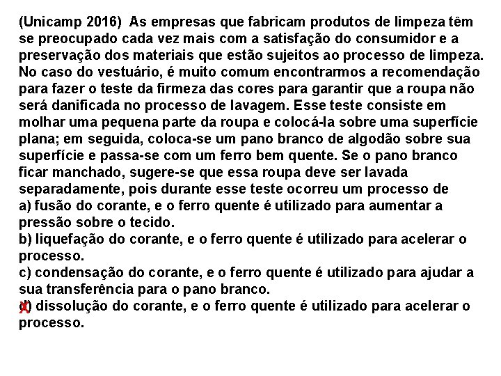 (Unicamp 2016) As empresas que fabricam produtos de limpeza têm se preocupado cada vez