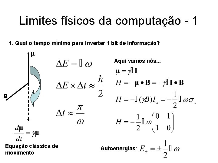 Limites físicos da computação - 1 1. Qual o tempo mínimo para inverter 1