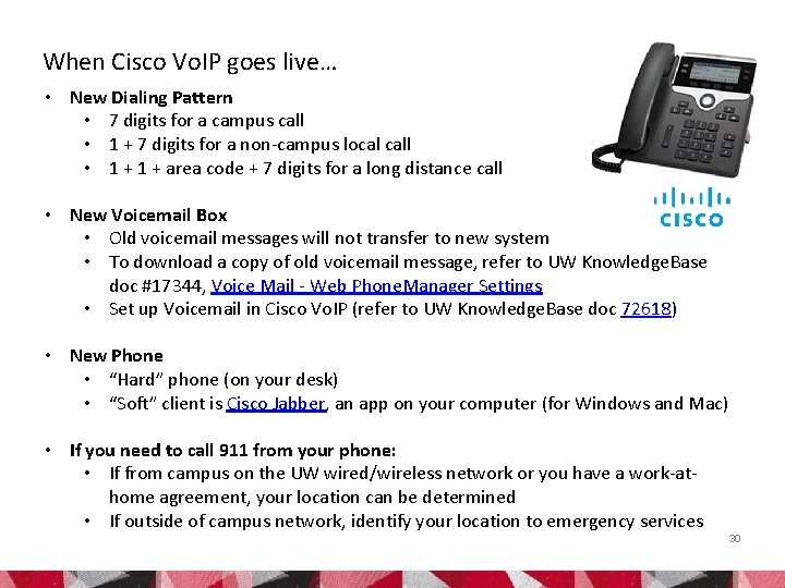 When Cisco Vo. IP goes live… • New Dialing Pattern • 7 digits for