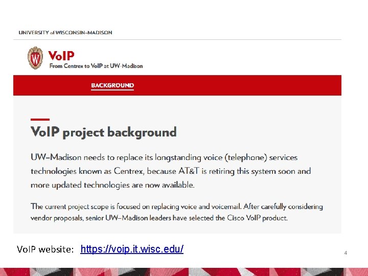 Vo. IP website: https: //voip. it. wisc. edu/ 4 