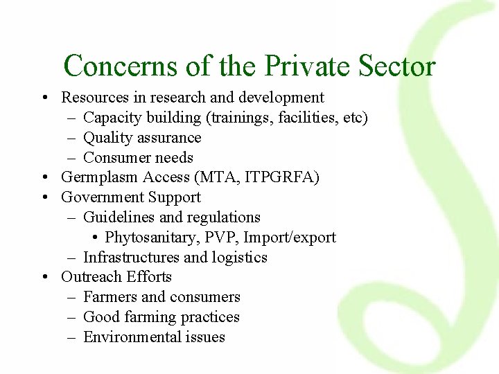 Concerns of the Private Sector • Resources in research and development – Capacity building