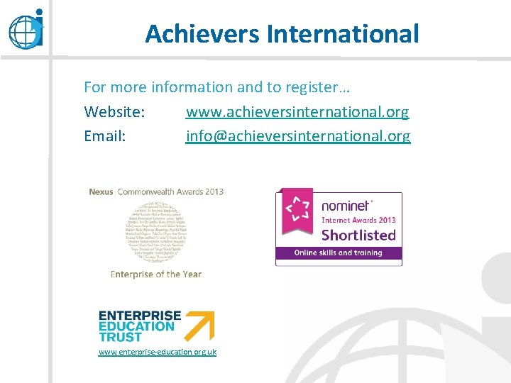 Achievers International For more information and to register… Website: www. achieversinternational. org Email: info@achieversinternational.