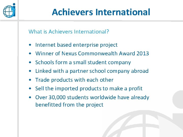 Achievers International What is Achievers International? • • Internet based enterprise project Winner of