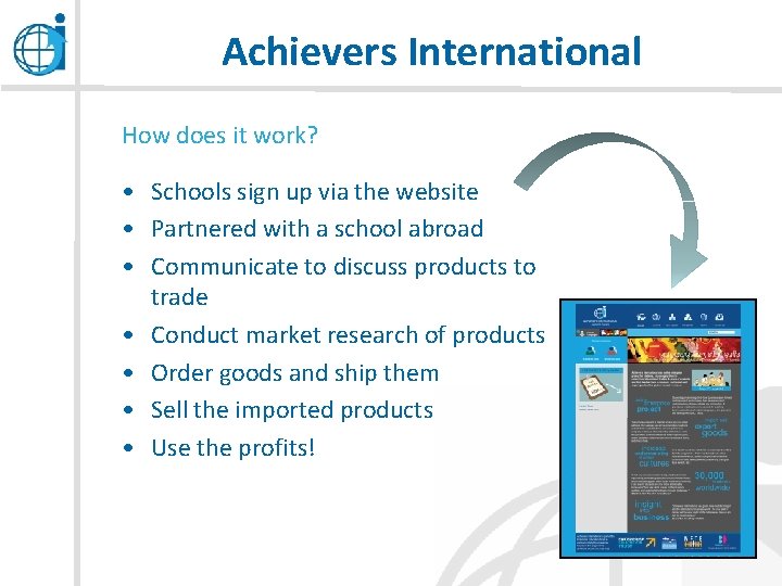 Achievers International How does it work? • Schools sign up via the website •