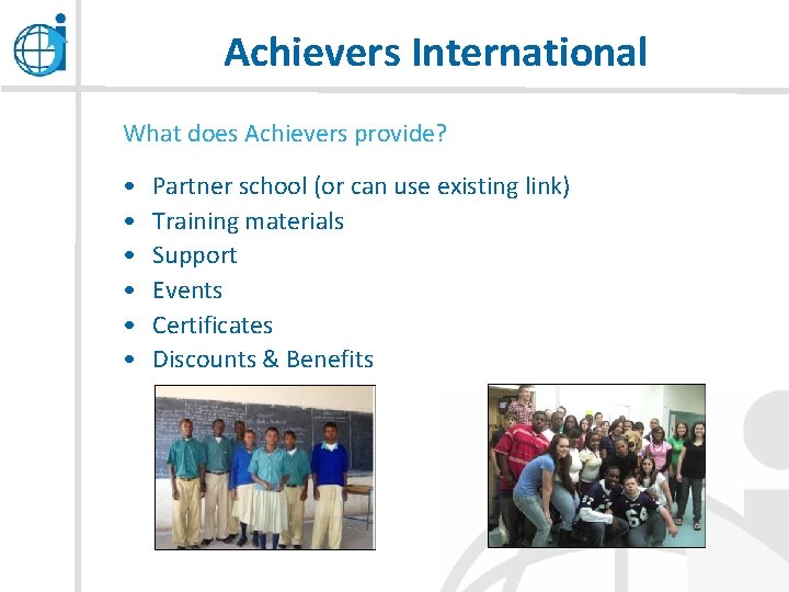 Achievers International What does Achievers provide? • • • Partner school (or can use