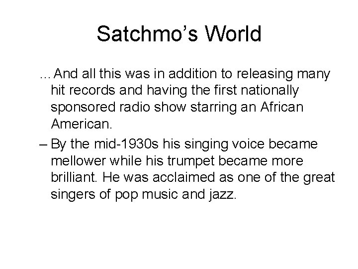 Satchmo’s World …And all this was in addition to releasing many hit records and