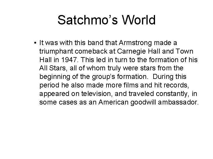 Satchmo’s World • It was with this band that Armstrong made a triumphant comeback