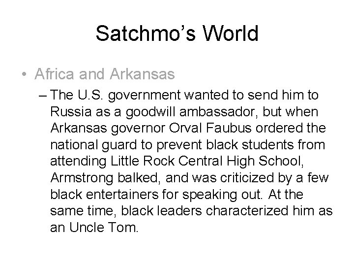 Satchmo’s World • Africa and Arkansas – The U. S. government wanted to send