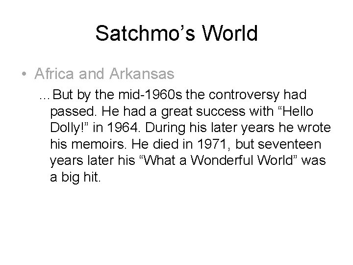 Satchmo’s World • Africa and Arkansas …But by the mid-1960 s the controversy had