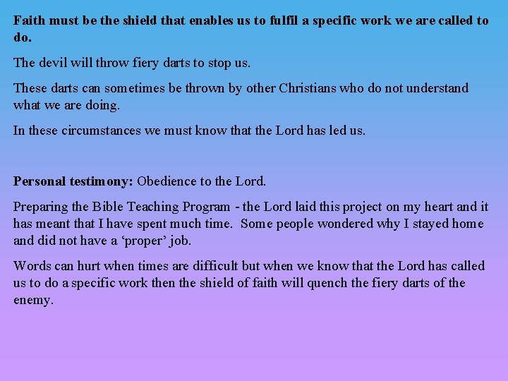 Faith must be the shield that enables us to fulfil a specific work we