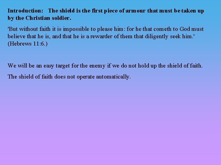 Introduction: The shield is the first piece of armour that must be taken up