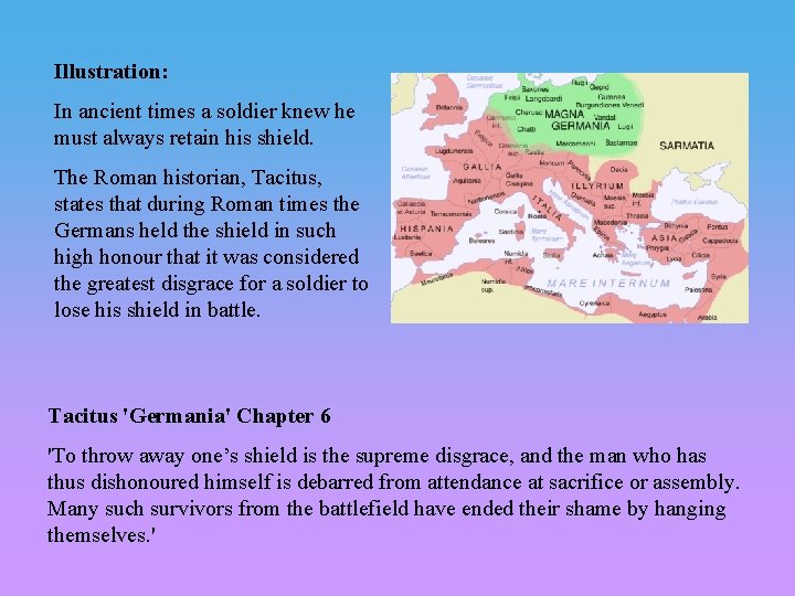 Illustration: In ancient times a soldier knew he must always retain his shield. The