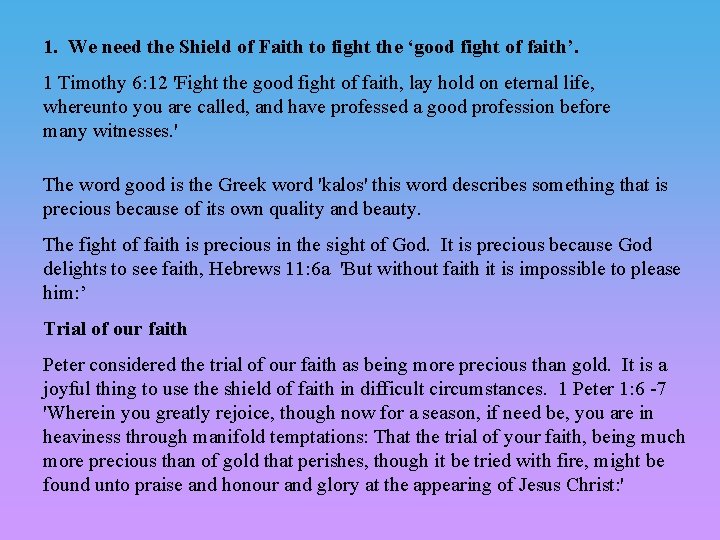1. We need the Shield of Faith to fight the ‘good fight of faith’.