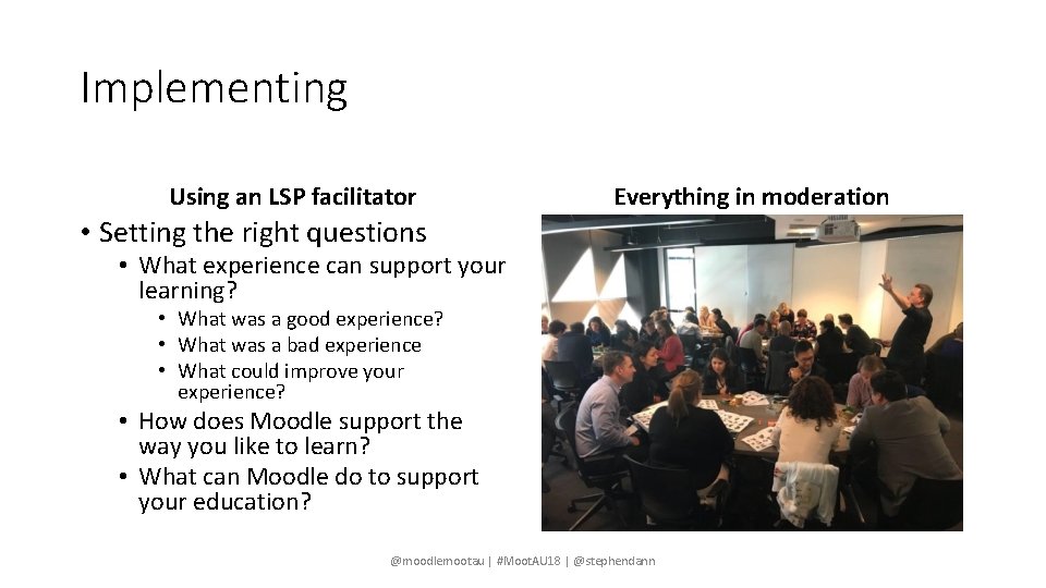 Implementing Using an LSP facilitator Everything in moderation • Setting the right questions •