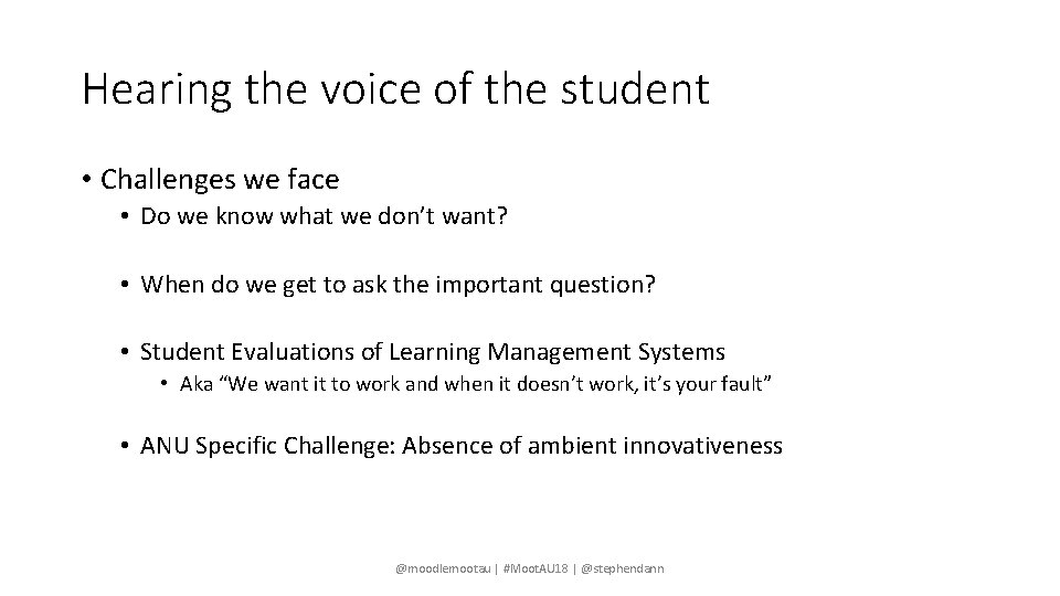 Hearing the voice of the student • Challenges we face • Do we know