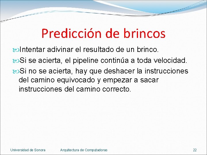 Predicción de brincos Intentar adivinar el resultado de un brinco. Si se acierta, el