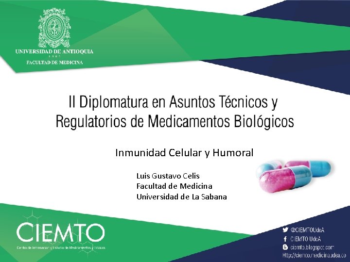 Inmunidad Celular y Humoral Luis Gustavo Celis Facultad de Medicina Universidad de La Sabana