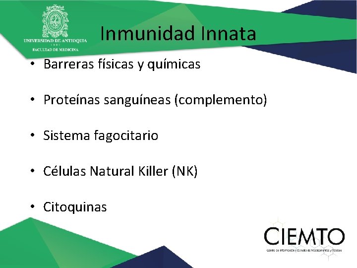 Inmunidad Innata • Barreras físicas y químicas • Proteínas sanguíneas (complemento) • Sistema fagocitario