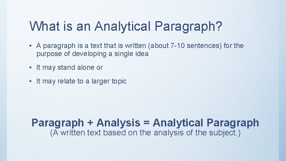 What is an Analytical Paragraph? • A paragraph is a text that is written