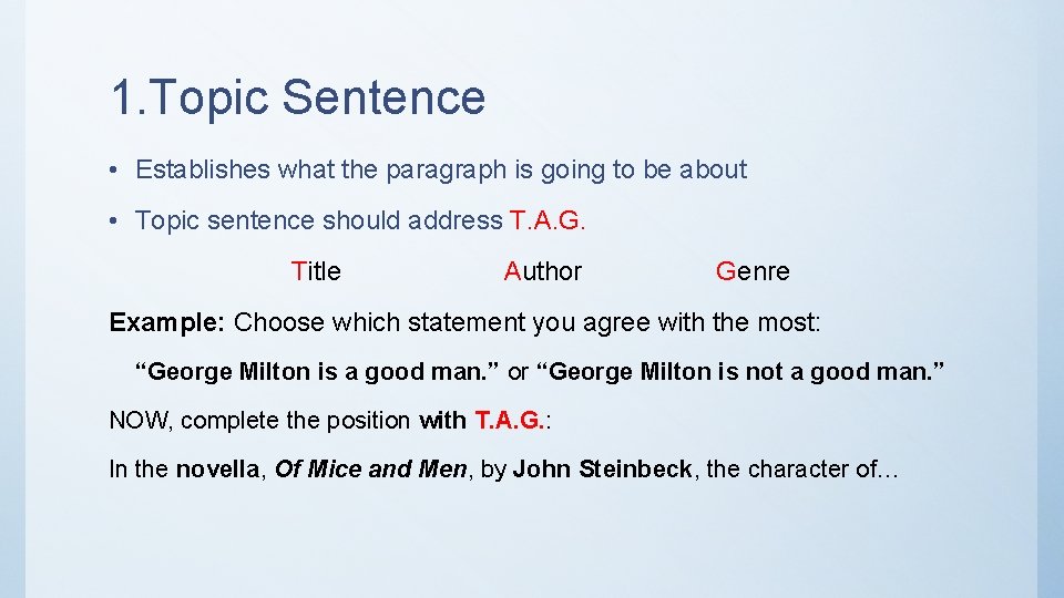 1. Topic Sentence • Establishes what the paragraph is going to be about •