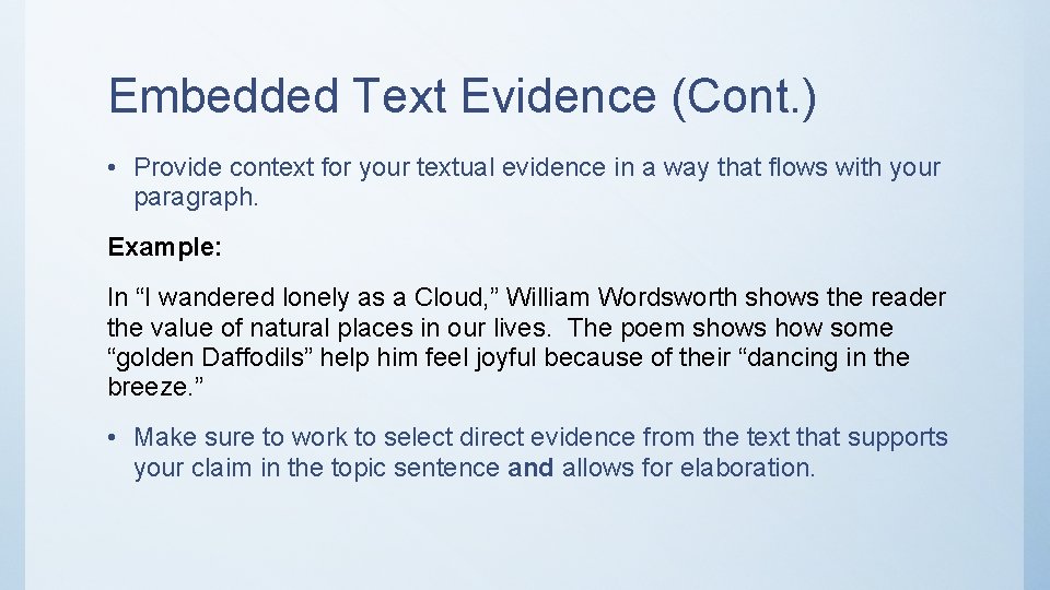 Embedded Text Evidence (Cont. ) • Provide context for your textual evidence in a