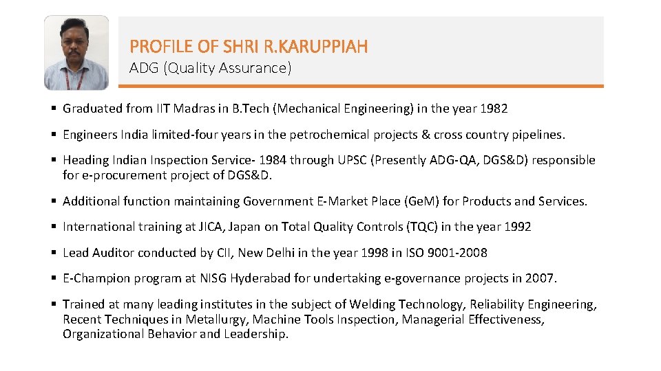 PROFILE OF SHRI R. KARUPPIAH ADG (Quality Assurance) § Graduated from IIT Madras in PROFILE OF SHRI R. KARUPPIAH ADG (Quality Assurance) § Graduated from IIT Madras in