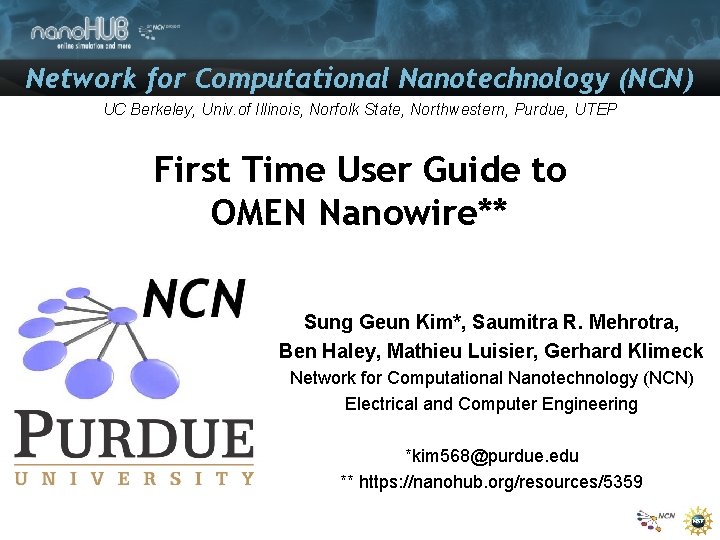 Network for Computational Nanotechnology (NCN) UC Berkeley, Univ. of Illinois, Norfolk State, Northwestern, Purdue,